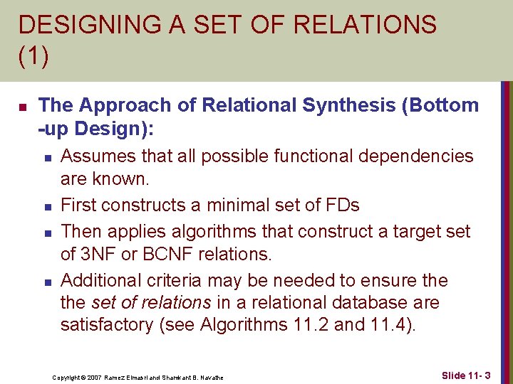 DESIGNING A SET OF RELATIONS (1) n The Approach of Relational Synthesis (Bottom -up DESIGNING A SET OF RELATIONS (1) n The Approach of Relational Synthesis (Bottom -up