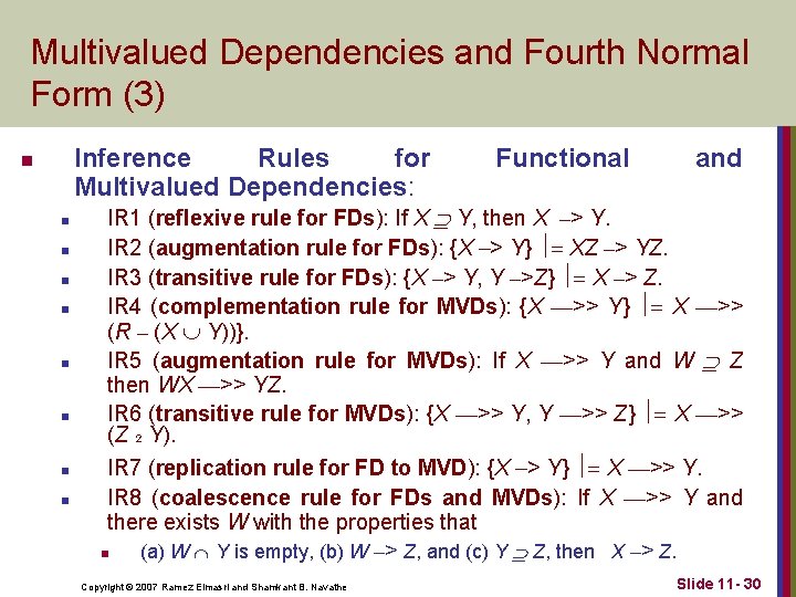 Multivalued Dependencies and Fourth Normal Form (3) Inference Rules for Multivalued Dependencies: n n Multivalued Dependencies and Fourth Normal Form (3) Inference Rules for Multivalued Dependencies: n n