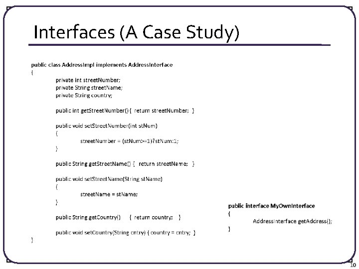 Interfaces (A Case Study) 10 