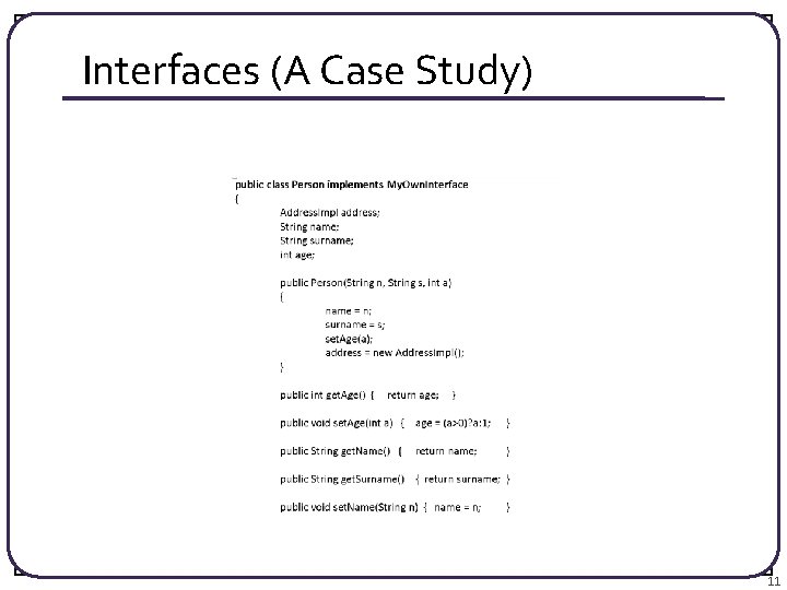 Interfaces (A Case Study) 11 