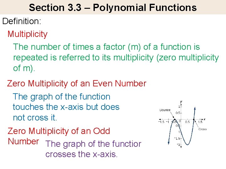 Section 3. 3 – Polynomial Functions Definition: Multiplicity The number of times a factor