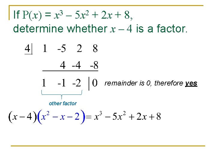 If P(x) = x 3 – 5 x 2 + 2 x + 8,