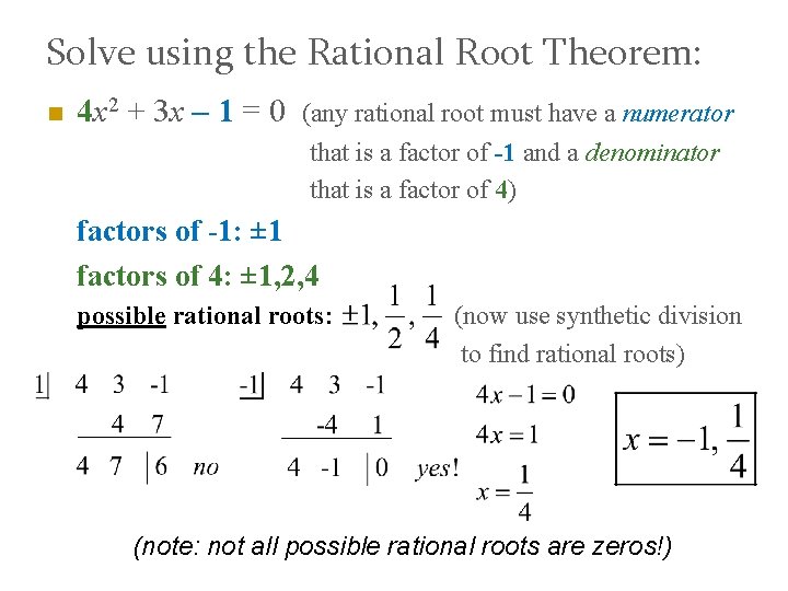Solve using the Rational Root Theorem: n 4 x 2 + 3 x –