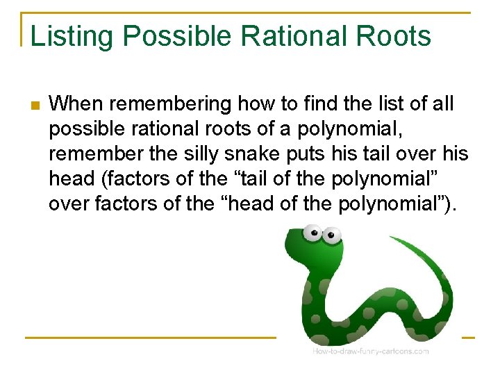 Listing Possible Rational Roots n When remembering how to find the list of all