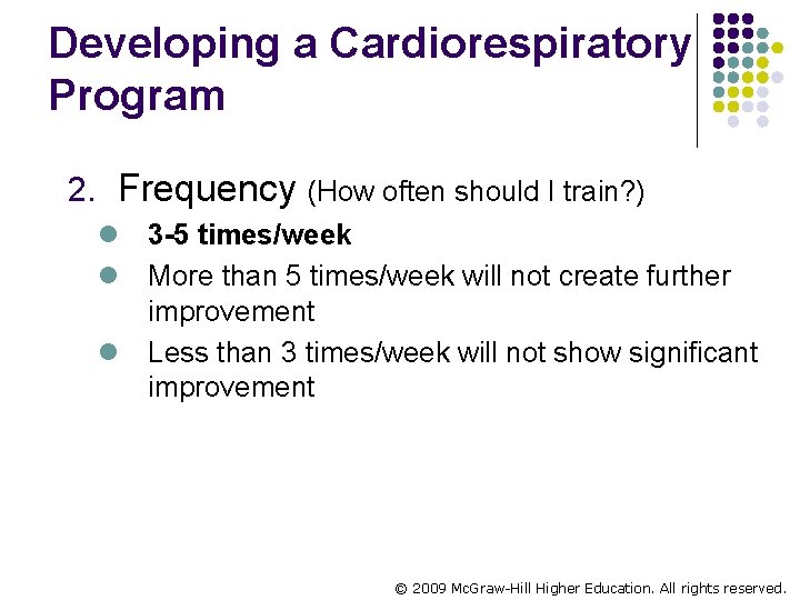 Developing a Cardiorespiratory Program 2. Frequency (How often should I train? ) l 3