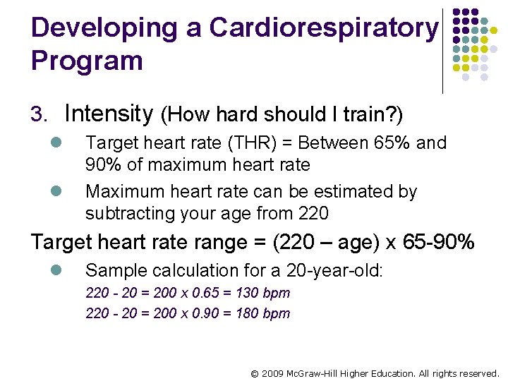 Developing a Cardiorespiratory Program 3. Intensity (How hard should I train? ) l l