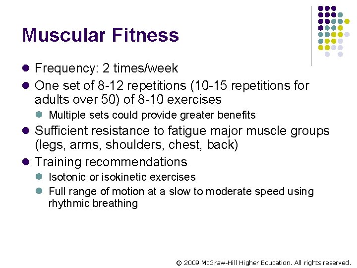 Muscular Fitness l Frequency: 2 times/week l One set of 8 -12 repetitions (10