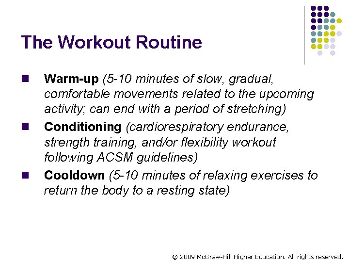 The Workout Routine n n n Warm-up (5 -10 minutes of slow, gradual, comfortable