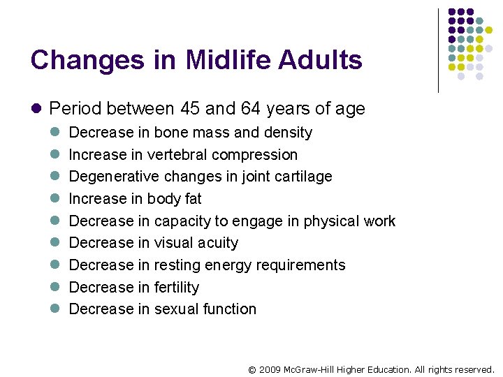 Changes in Midlife Adults l Period between 45 and 64 years of age l