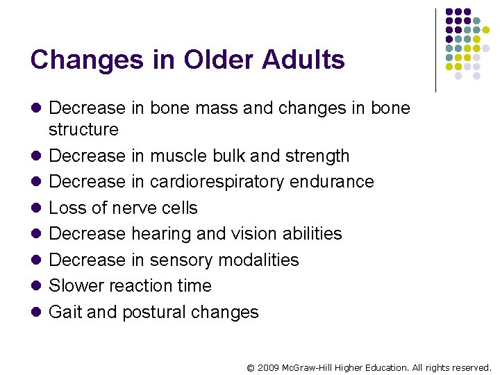 Changes in Older Adults l Decrease in bone mass and changes in bone l