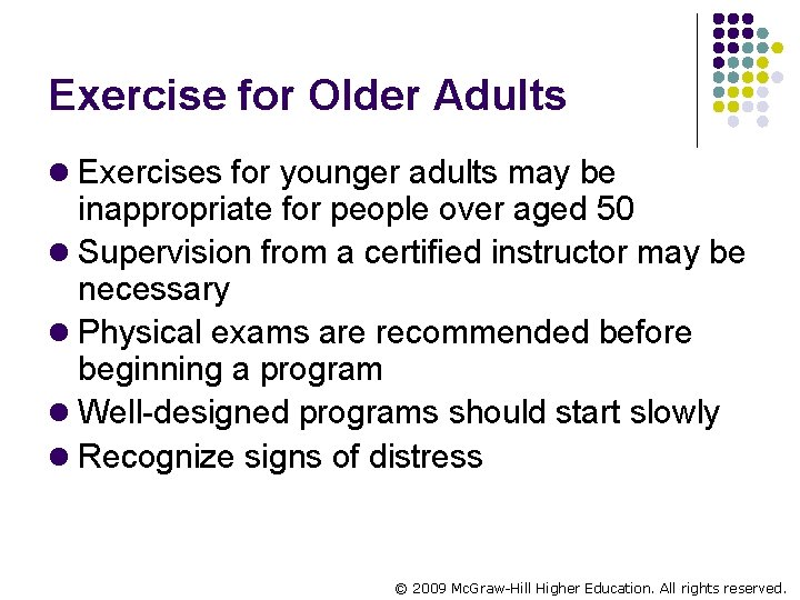 Exercise for Older Adults l Exercises for younger adults may be inappropriate for people