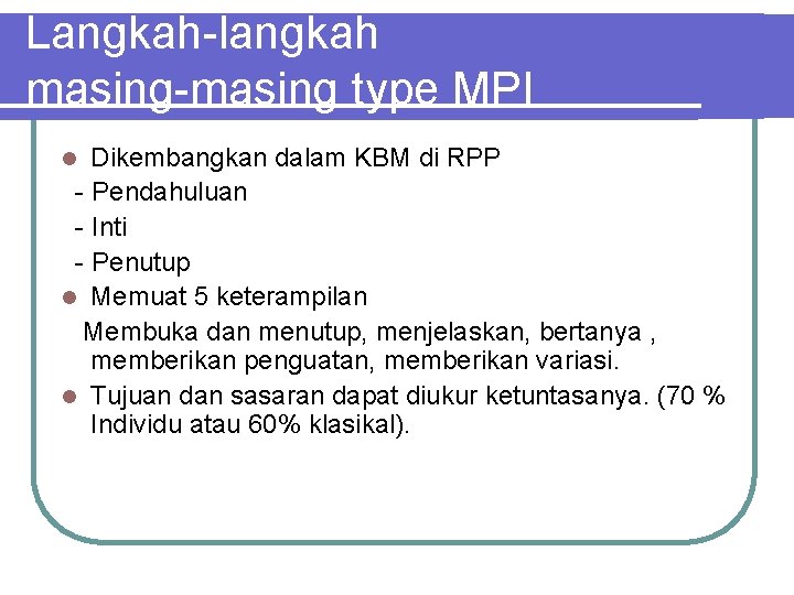 Langkah-langkah masing-masing type MPI Dikembangkan dalam KBM di RPP - Pendahuluan - Inti -