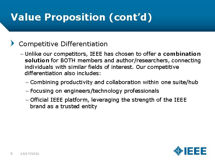 Value Proposition (cont’d) Competitive Differentiation – Unlike our competitors, IEEE has chosen to offer