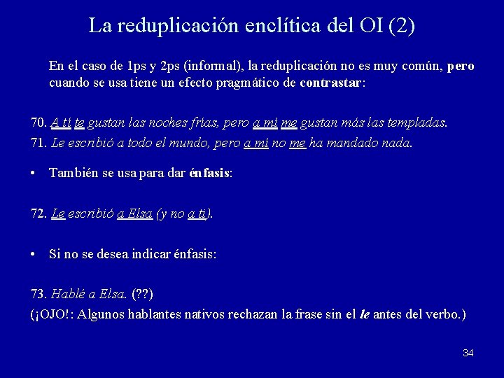 La reduplicación enclítica del OI (2) En el caso de 1 ps y 2