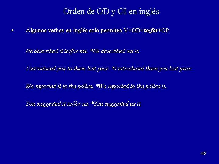 Orden de OD y OI en inglés • Algunos verbos en inglés solo permiten