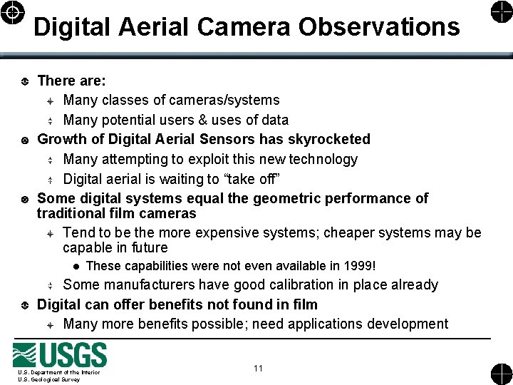 Digital Aerial Camera Observations There are: Many classes of cameras/systems Many potential users &