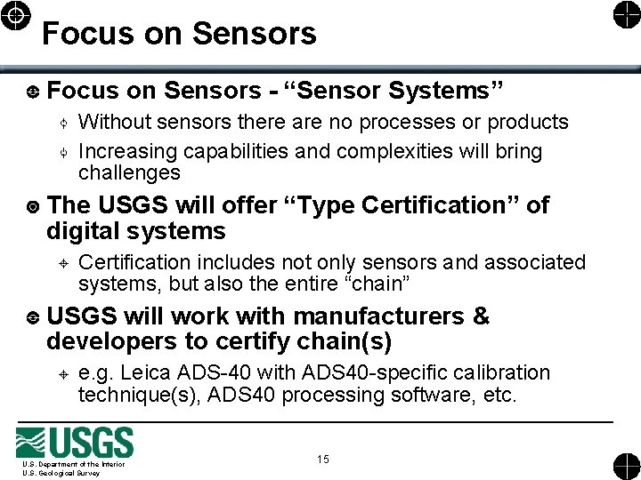 Focus on Sensors - “Sensor Systems” Without sensors there are no processes or products