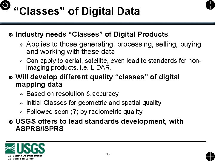 “Classes” of Digital Data Industry needs “Classes” of Digital Products Applies to those generating,