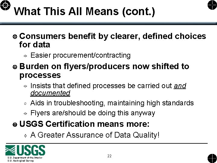 What This All Means (cont. ) Consumers benefit by clearer, defined choices for data