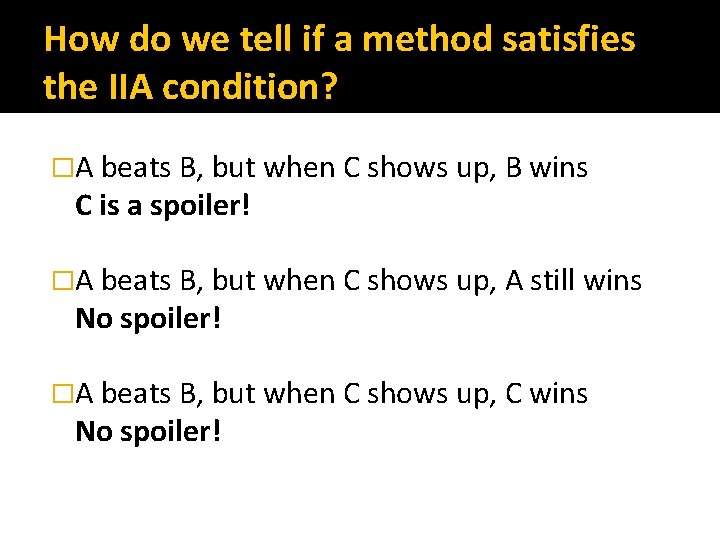 How do we tell if a method satisfies the IIA condition? �A beats B,