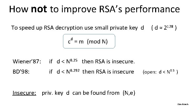 How not to improve RSA’s performance To speed up RSA decryption use small private