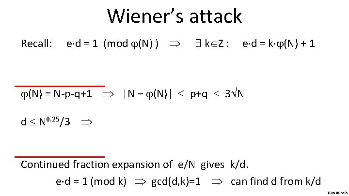 Wiener’s attack Recall: e d = 1 (mod (N) ) k Z : e