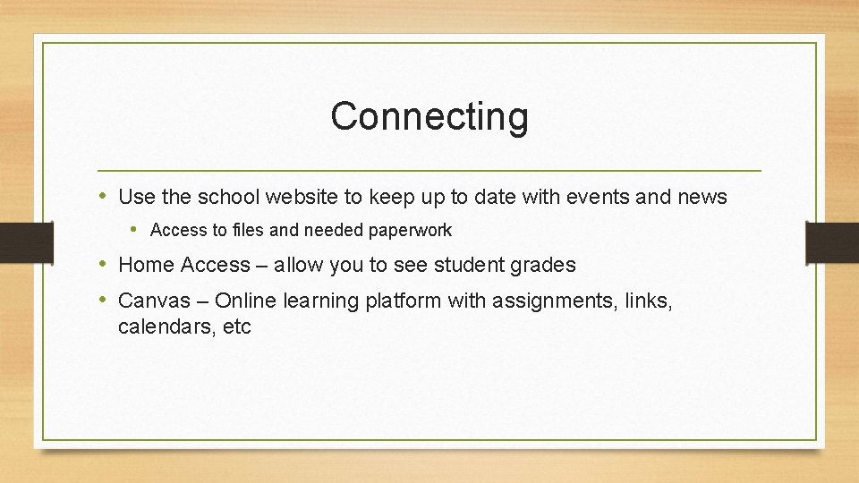 Connecting • Use the school website to keep up to date with events and