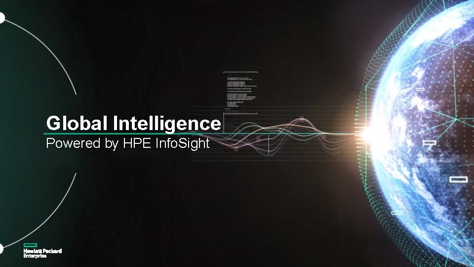 Global Intelligence Powered by HPE Info. Sight 