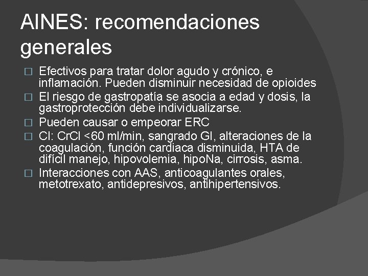 AINES: recomendaciones generales � � � Efectivos para tratar dolor agudo y crónico, e