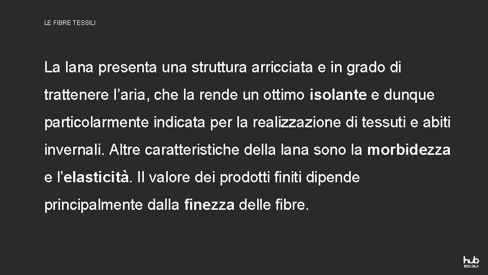 LE FIBRE TESSILI La lana presenta una struttura arricciata e in grado di trattenere