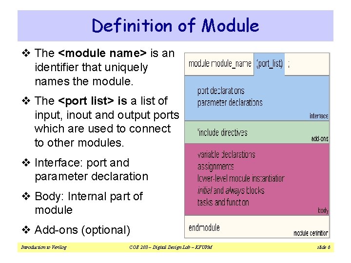 Definition of Module v The <module name> is an identifier that uniquely names the