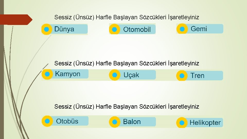 Sessiz (Ünsüz) Harfle Başlayan Sözcükleri İşaretleyiniz 