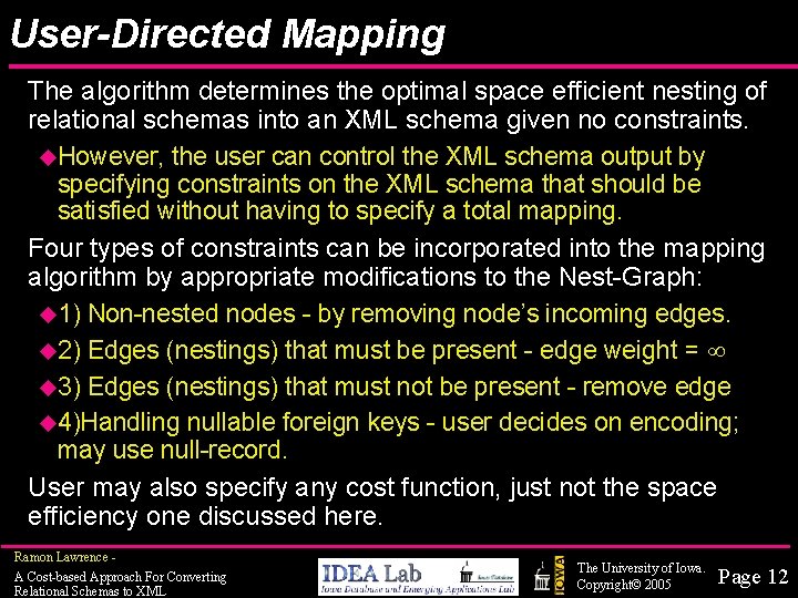 User-Directed Mapping The algorithm determines the optimal space efficient nesting of relational schemas into