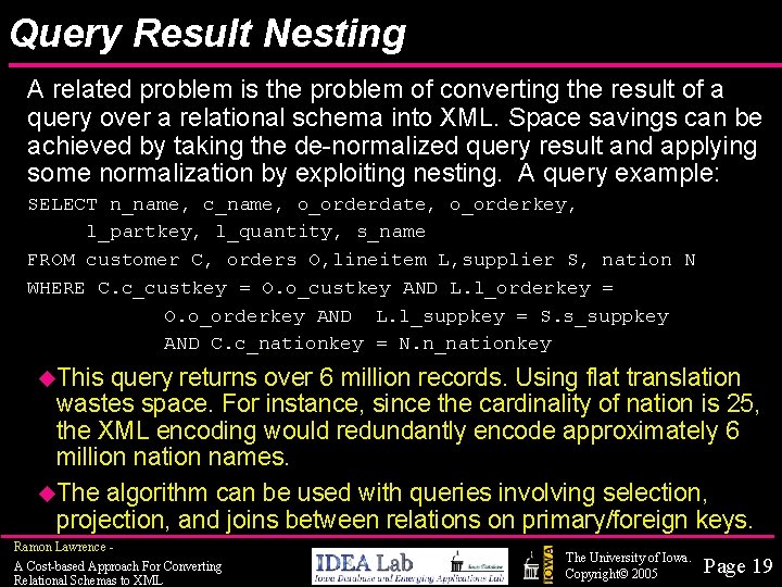 Query Result Nesting A related problem is the problem of converting the result of