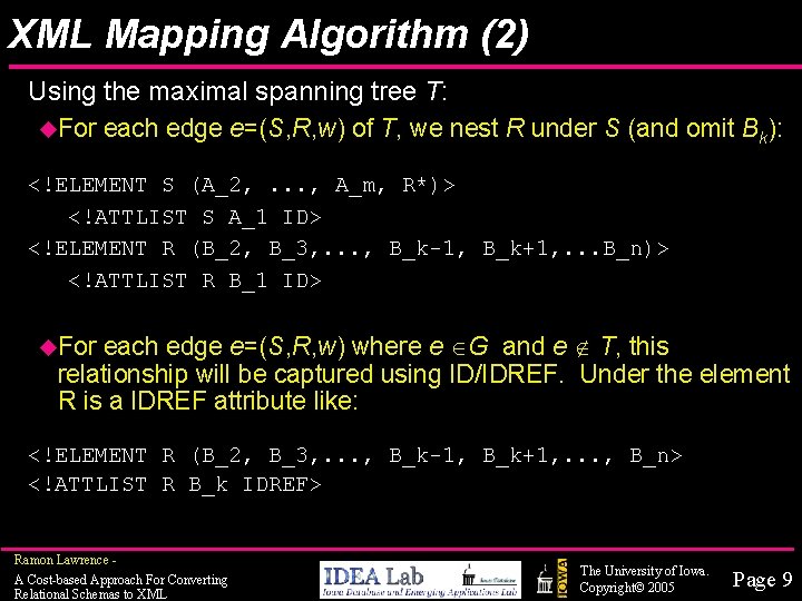 XML Mapping Algorithm (2) Using the maximal spanning tree T: u. For each edge