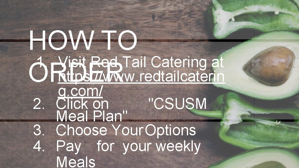 HOW TO 1. Visit Red Tail Catering at https: //www. redtailcaterin ORDER g. com/