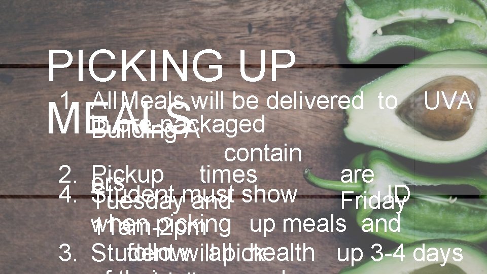 PICKING UP 1. All. Meals will be delivered to in pre-packaged MEALS Building A