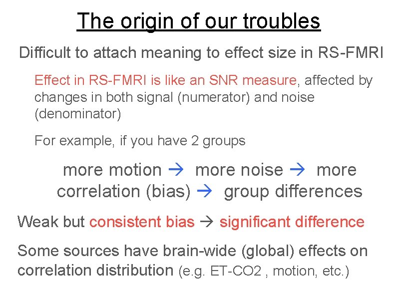 The origin of our troubles Difficult to attach meaning to effect size in RS-FMRI