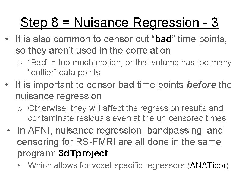 Step 8 = Nuisance Regression - 3 • It is also common to censor