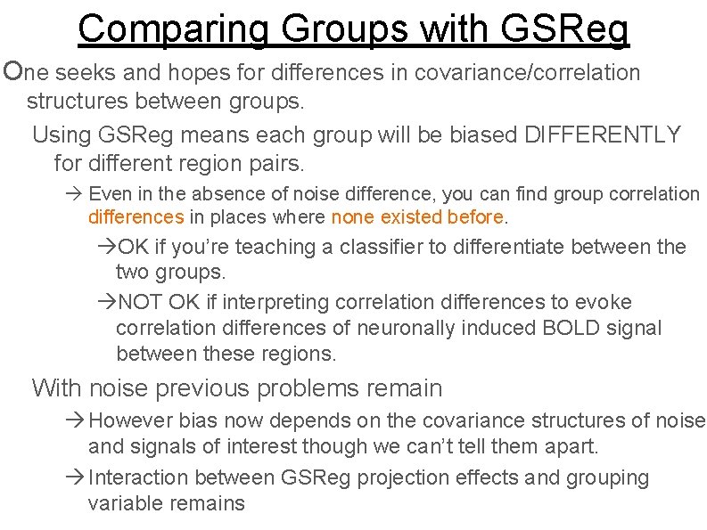 Comparing Groups with GSReg One seeks and hopes for differences in covariance/correlation structures between