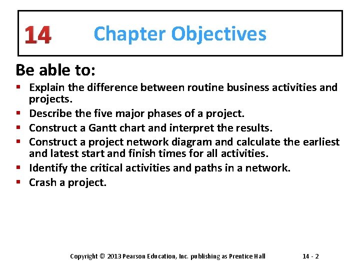 14 Chapter Objectives Be able to: § Explain the difference between routine business activities