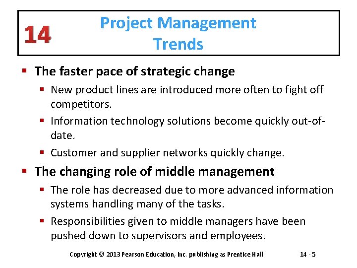 14 Project Management Trends § The faster pace of strategic change § New product