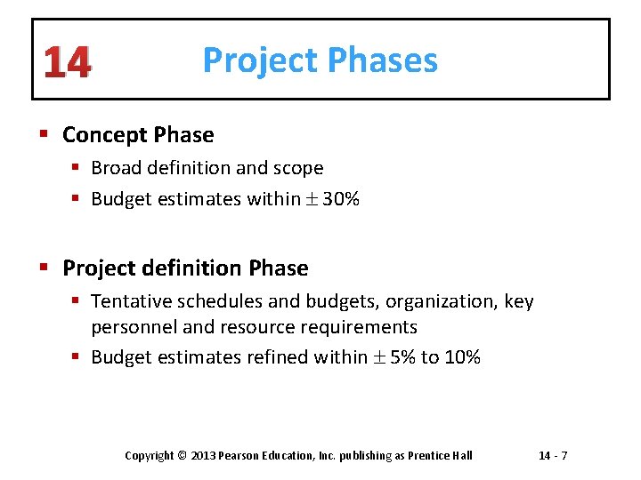 14 Project Phases § Concept Phase § Broad definition and scope § Budget estimates