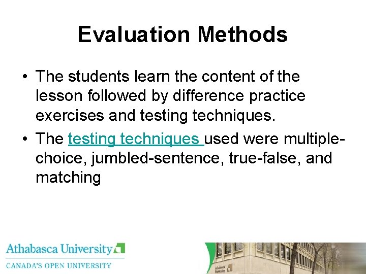 Evaluation Methods • The students learn the content of the lesson followed by difference