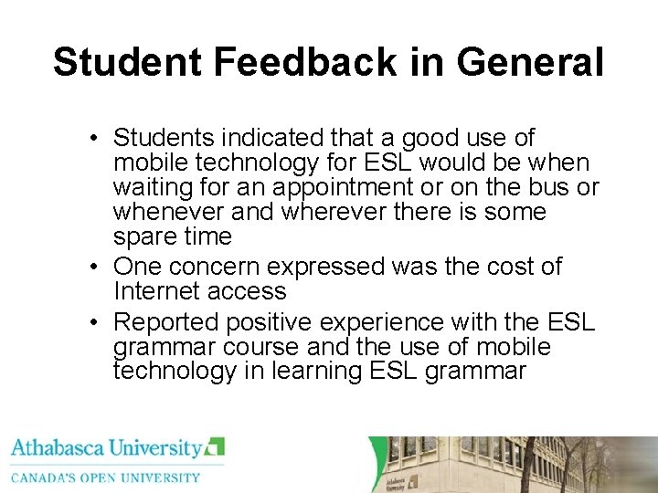 Student Feedback in General • Students indicated that a good use of mobile technology