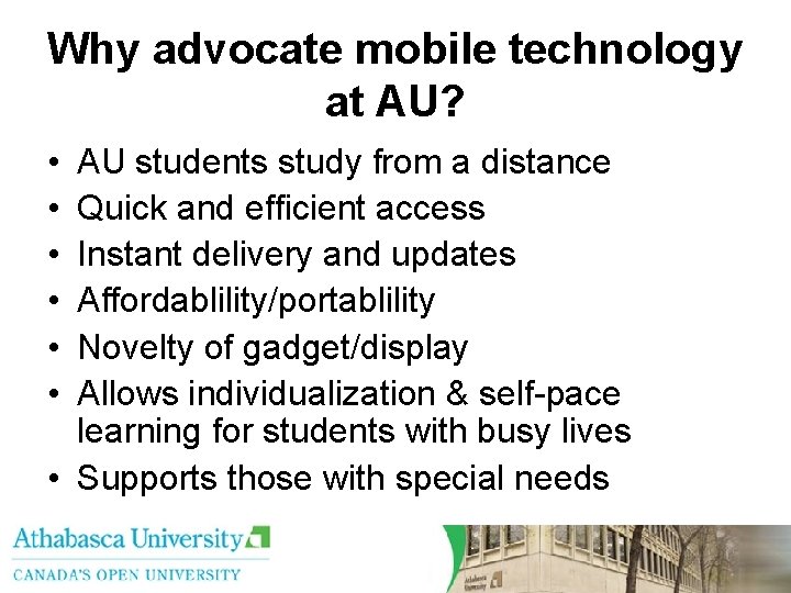 Why advocate mobile technology at AU? • • • AU students study from a