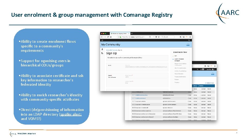 User enrolment & group management with Comanage Registry • Ability to create enrolment flows