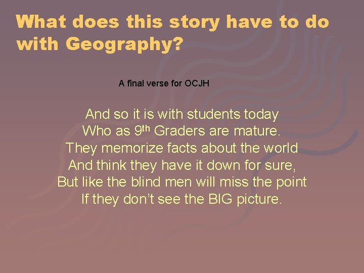What does this story have to do with Geography? A final verse for OCJH