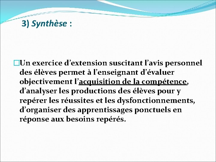 3) Synthèse : �Un exercice d’extension suscitant l’avis personnel des élèves permet à l’enseignant