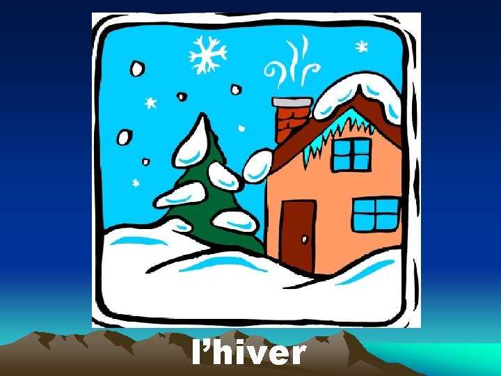 l’hiver 